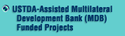 [ USTDA-Assisted Multilateral Development Bank (MDB) Funded Projects ]